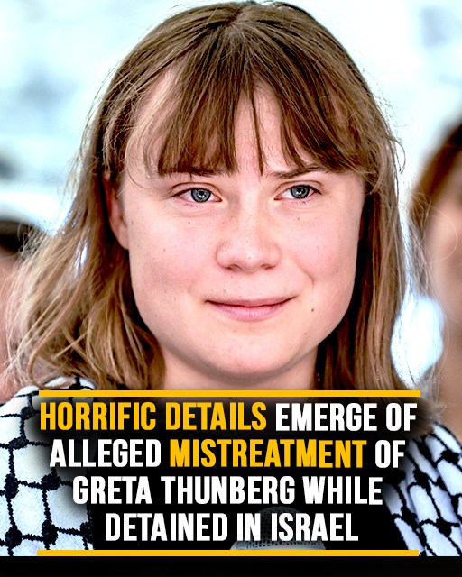 Horrific details emerge of alleged mistreatment of Greta Thunberg while detained in Israel!