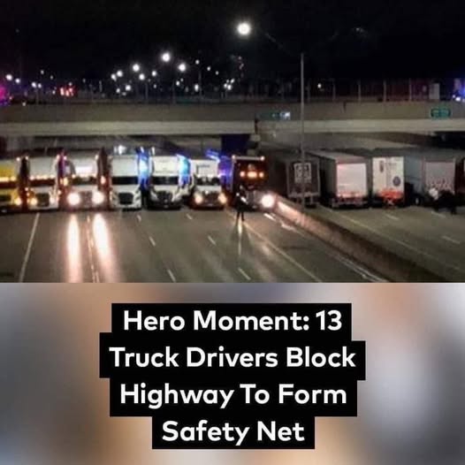 13 truck drivers parked side by side in the middle of the night to save a life.