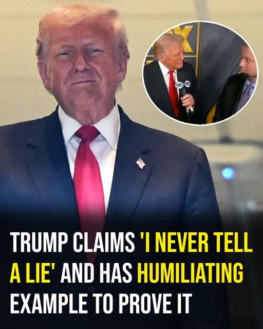 Donald Trump insists I never tell a lie, and proves it in an embarrassing way