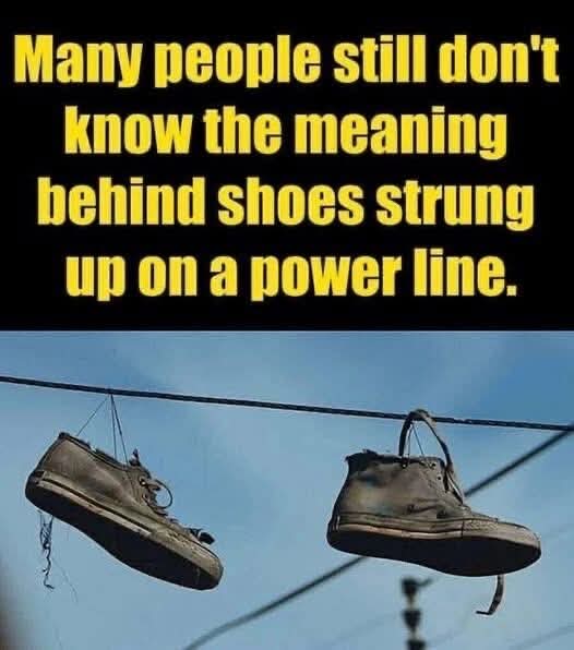 The Meaning Behind Shoes Strung Up On A Power!